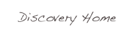 Discovery Home